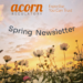 Acorn Newsletter Spring Newsletter